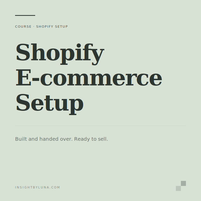 Shopify E-commerce Setup and Training — done-for-you Shopify store · InsightByLuna